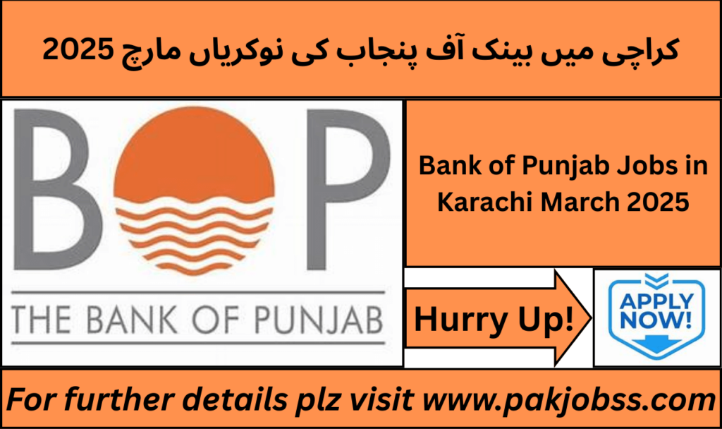 Bank of Punjab Jobs in Karachi March 2025 - Apply Now