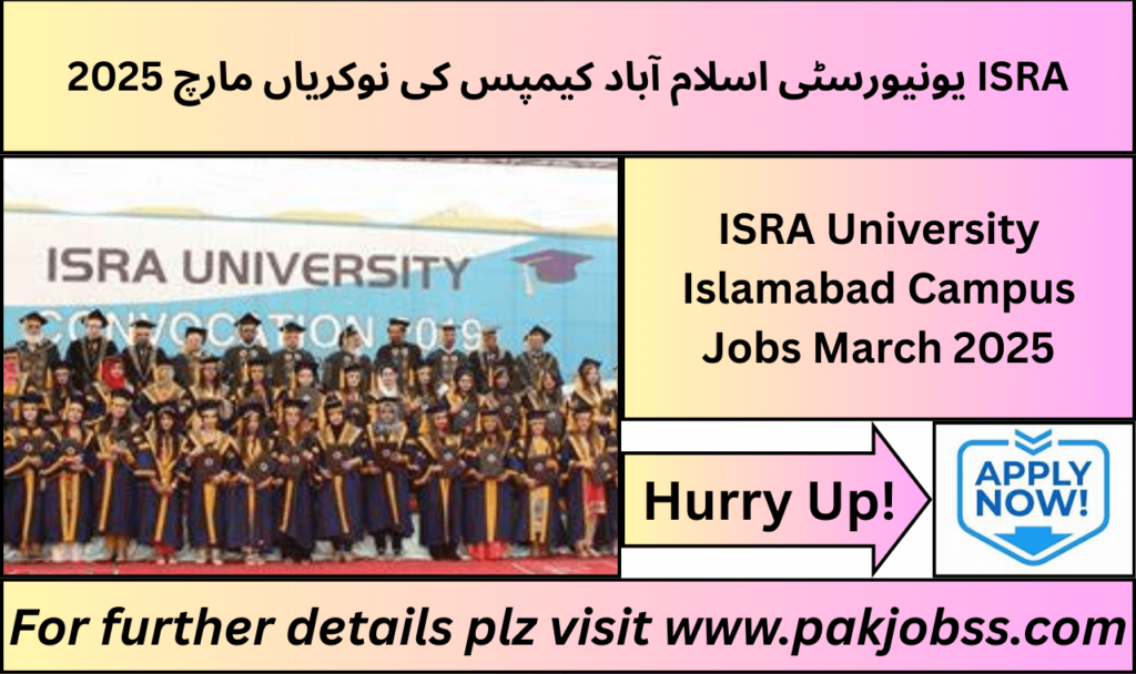 ISRA University Islamabad Campus Jobs March 2025 – Latest Job Openings for Faculty and Staff