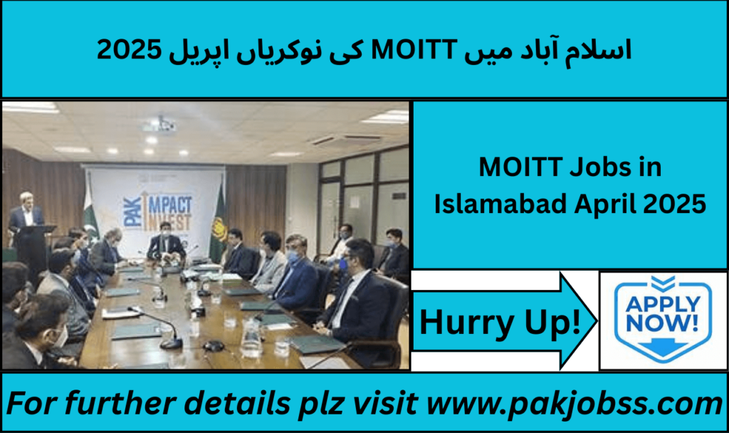 MOITT Jobs in Islamabad 2025 advertisement