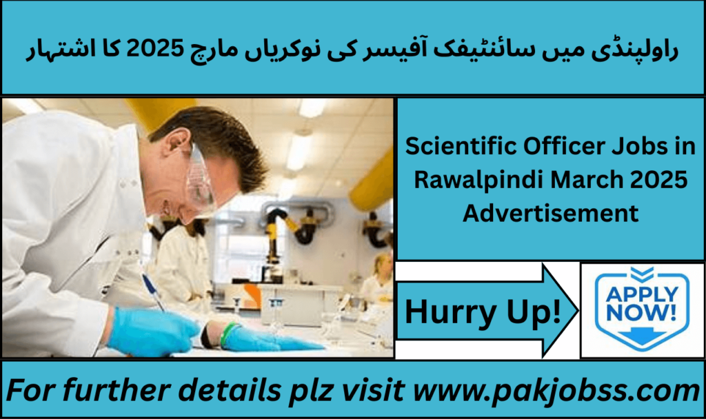 Scientific Officer Jobs in Rawalpindi March 2025 - Government Job Advertisement