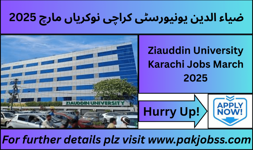 Ziauddin University Karachi Jobs Advertisement March 2025